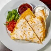 Cheese Quesadilla · Served with Salsa & Sour Cream on side. Add beef, chicken or pulled pork for an additional c...