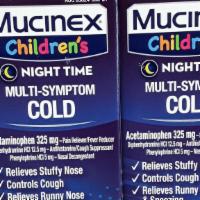 Mucinex Children'S Night-Time Multi-Symptom Cold 076604 · 4fl.oz 
Relieves Stuff Nose, control cough, relieve running nose and sneezing, relieve fever...