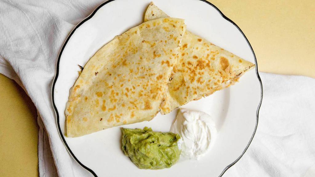 Quesadillas(Flour) · Flour Tortilla with cheese and your choice of meat.