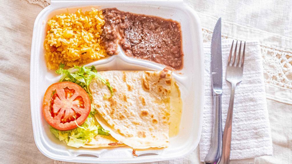 Quesadilla · A flour tortilla filled with cheese and choice of meat. Served with rice and beans.