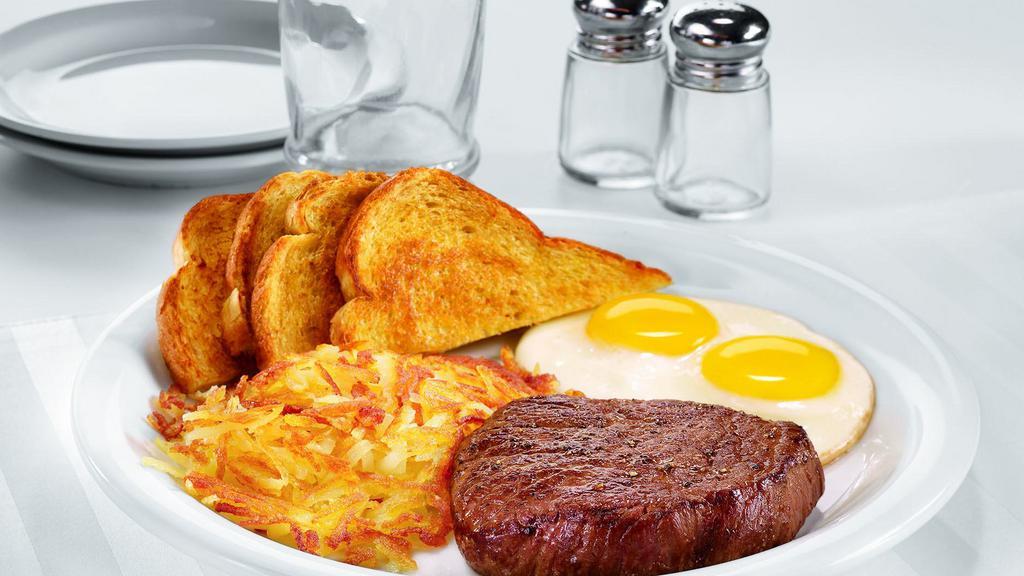 Sirloin Steak & Eggs · A 8 oz. seasoned Sirloin steak. Served with two eggs, hash browns and choice of bread.