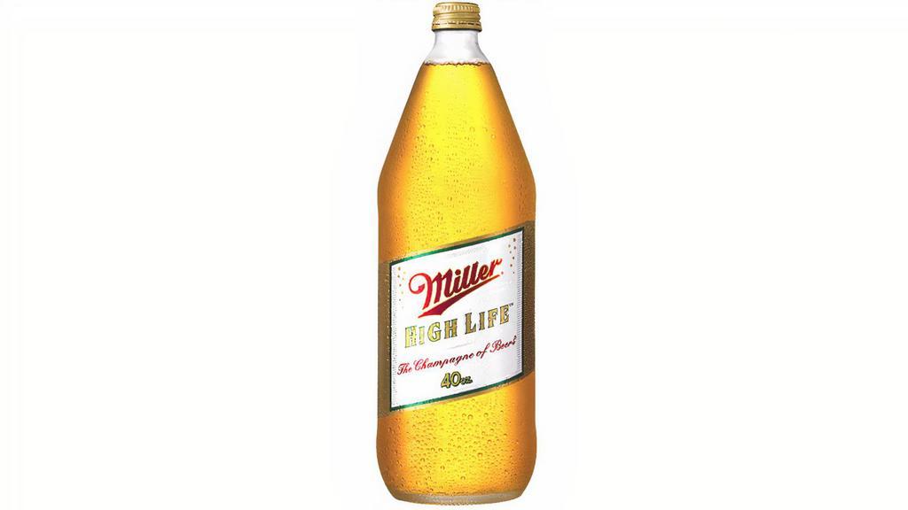 Miller High Life · 40 Oz