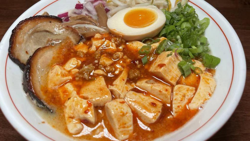 Mapo Tofu Ramen · Pork Broth, Cha-Shu Pork (Braised Pork Belly), Manma 
(Japanese Bamboo), Kikurage Mushrooms, Wakame (Dry 
Seaweed) Bean Sprouts, Scallions