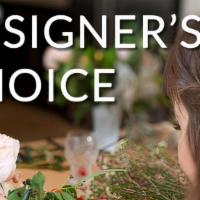 Designer Choice · Let The Floral Designer Have Fun!