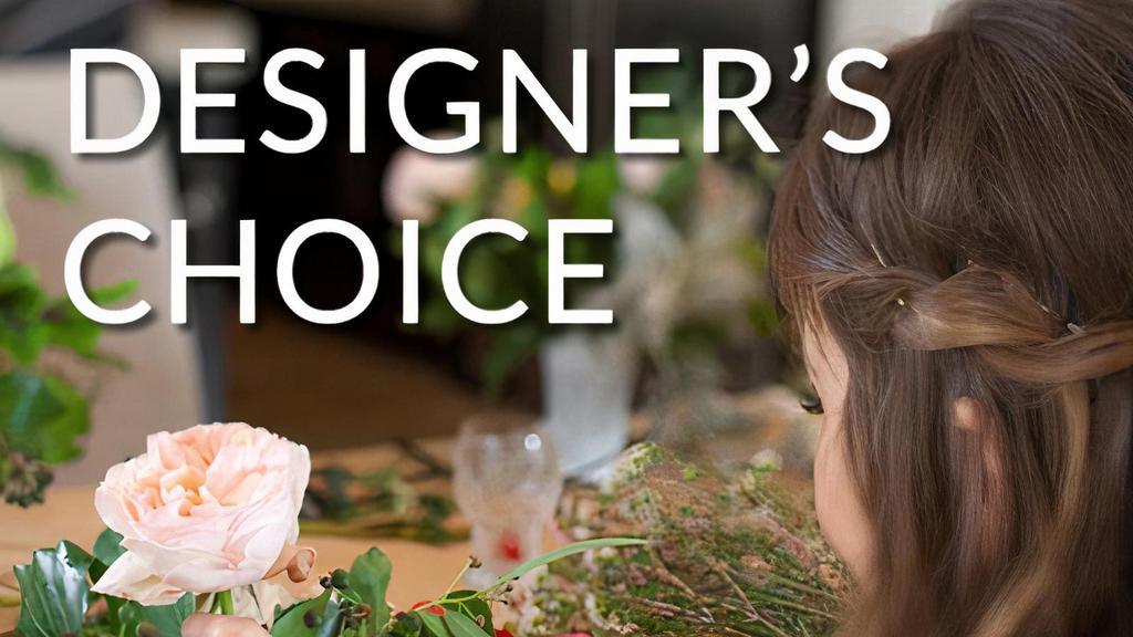 Designer Choice · Let The Floral Designer Have Fun!