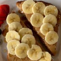 Peanut Butter & Banana Toast · peanut butter, banana, honey on multi-grain