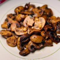 Sautéed Mushrooms · Sautéed with Extra Virgin Olive Oil and Fresh Garlic