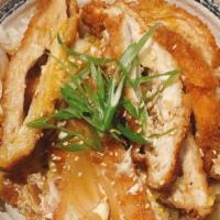 Tonkatsu Don · Deep Fried Breaded Chicken, Egg, Onion Simmered in Seasoned Sauce