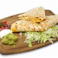Quesadilla · Flour tortilla stuffed with your choice of meat and jack cheddar cheese. Served with fresh p...