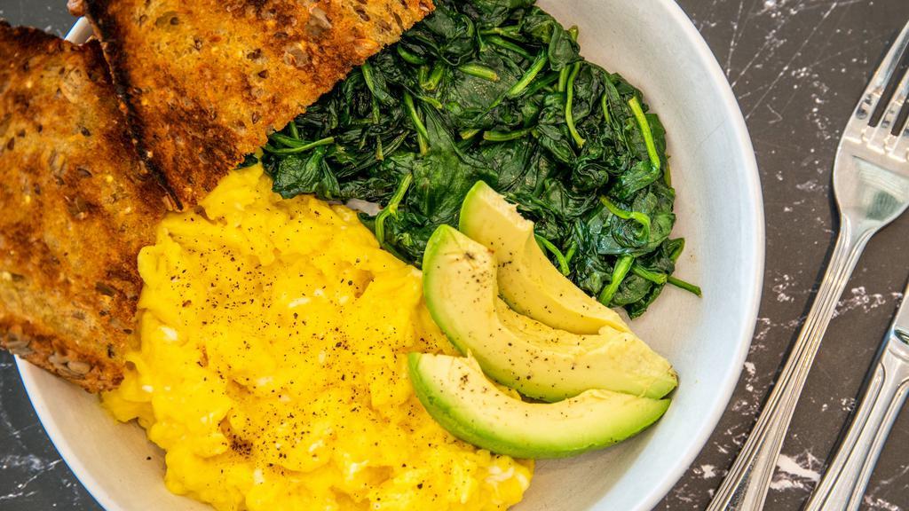 Eggs Your Way (D) · Eggs scrambled/sunny/over easy...whatever comes to mind
Sliced avocado
Sautéed spinach
Multigrain toast