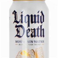 Liquid Death Mountain Water (16.9Oz) · We are thrilled to offer this unique product to our menu!  Straight from liquiddeath.com 