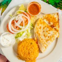 Quesadilla · flour tortilla with melted cheese, the meat of your choice .Served with: Rice, beans salad a...