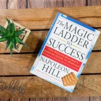The Magic Ladder To Success · The Magic Ladder to Success is Napoleon Hill’s lost classic and the book that preceded the a...