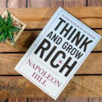 Think And Grow Rich · The most famous of all teachers of success spent 