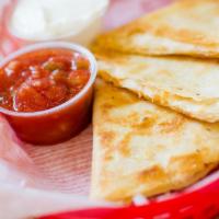 Cheese Quesadilla · A light and crispy flour tortilla filled with two cheeses, folded, then served with sour cre...